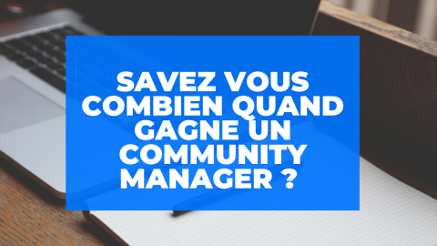  Un community manager gagne en moyenne 1960 euros net par mois