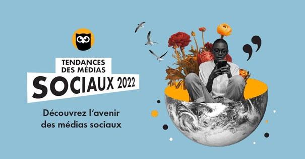 Hootsuite dévoile les principales tendances des médias sociaux en 2022