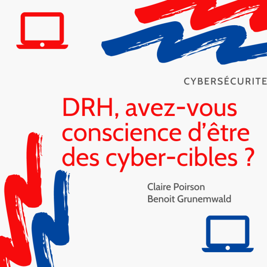 DRH, avez-vous conscience d’être des cyber-cibles