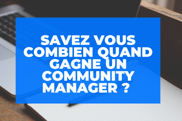  Un community manager gagne en moyenne 1960 euros net par mois