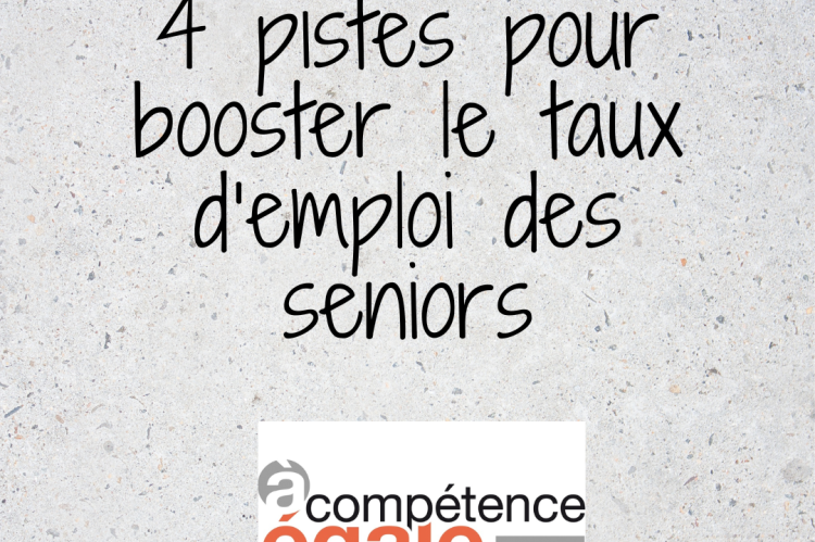  4 pistes pour booster le taux d’emploi des seniors en France