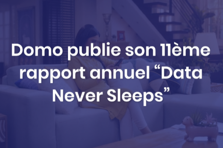 Domo publie son 11ème rapport annuel “Data Never Sleeps” 