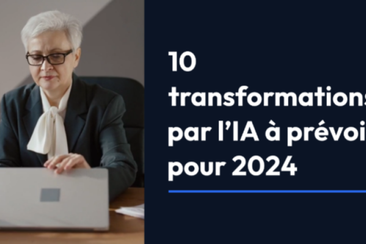 10 transformations par l’IA à prévoir pour 2024