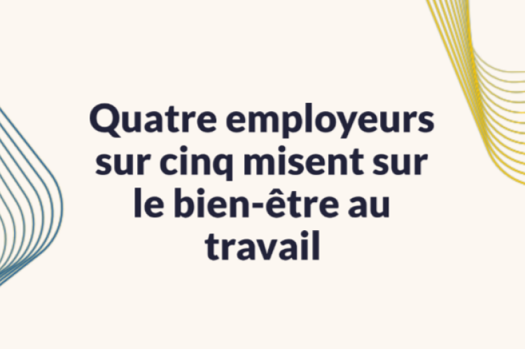 Quatre employeurs sur cinq misent sur le bien-être au travail pour attirer et fidéliser les talents